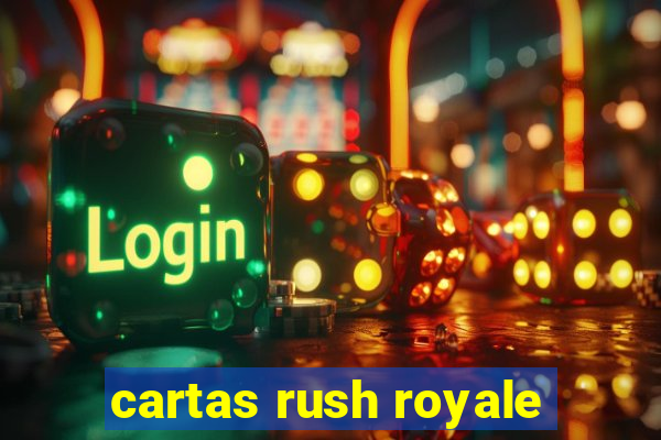 cartas rush royale